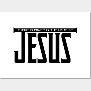 There is power in the name of JESUS Posters and Art